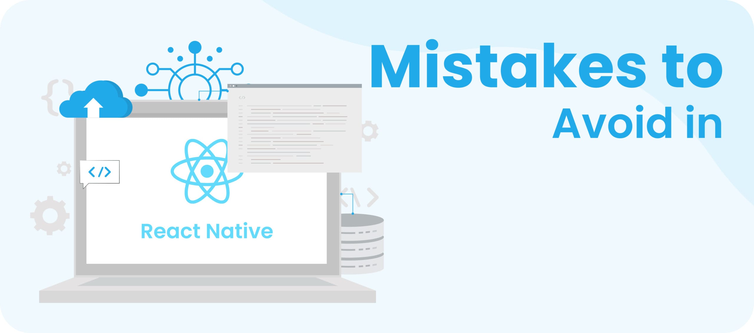 5 Common Mistakes to Avoid When Developing with React Native 5 Common Mistakes to Avoid When Developing with React Native