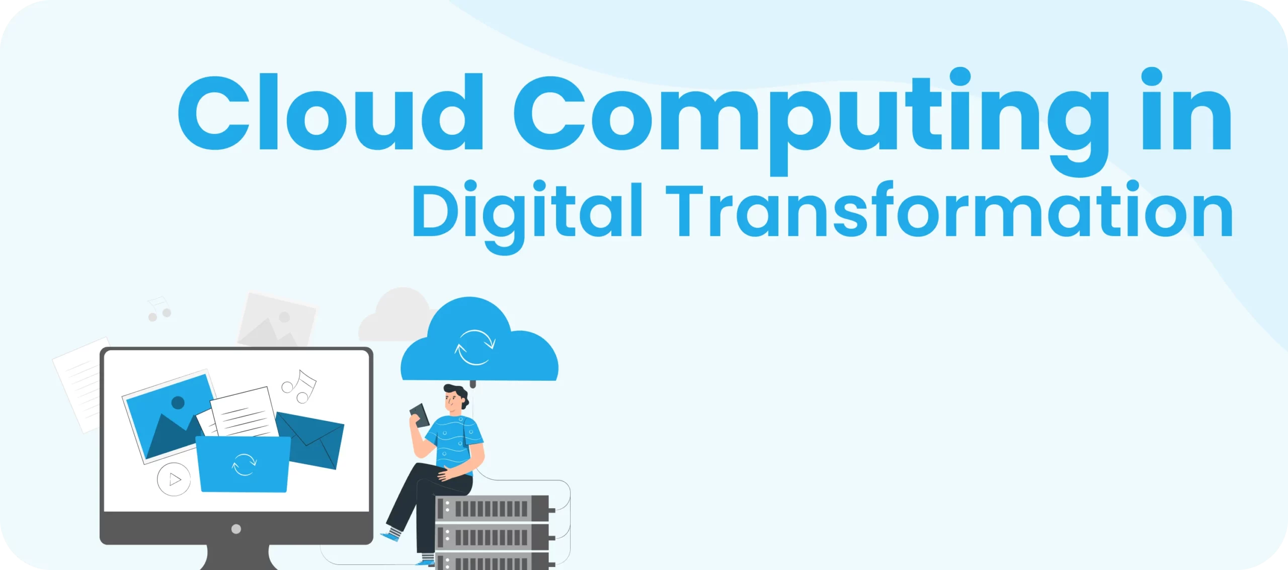 The Role of Cloud Computing and Digital Transformation