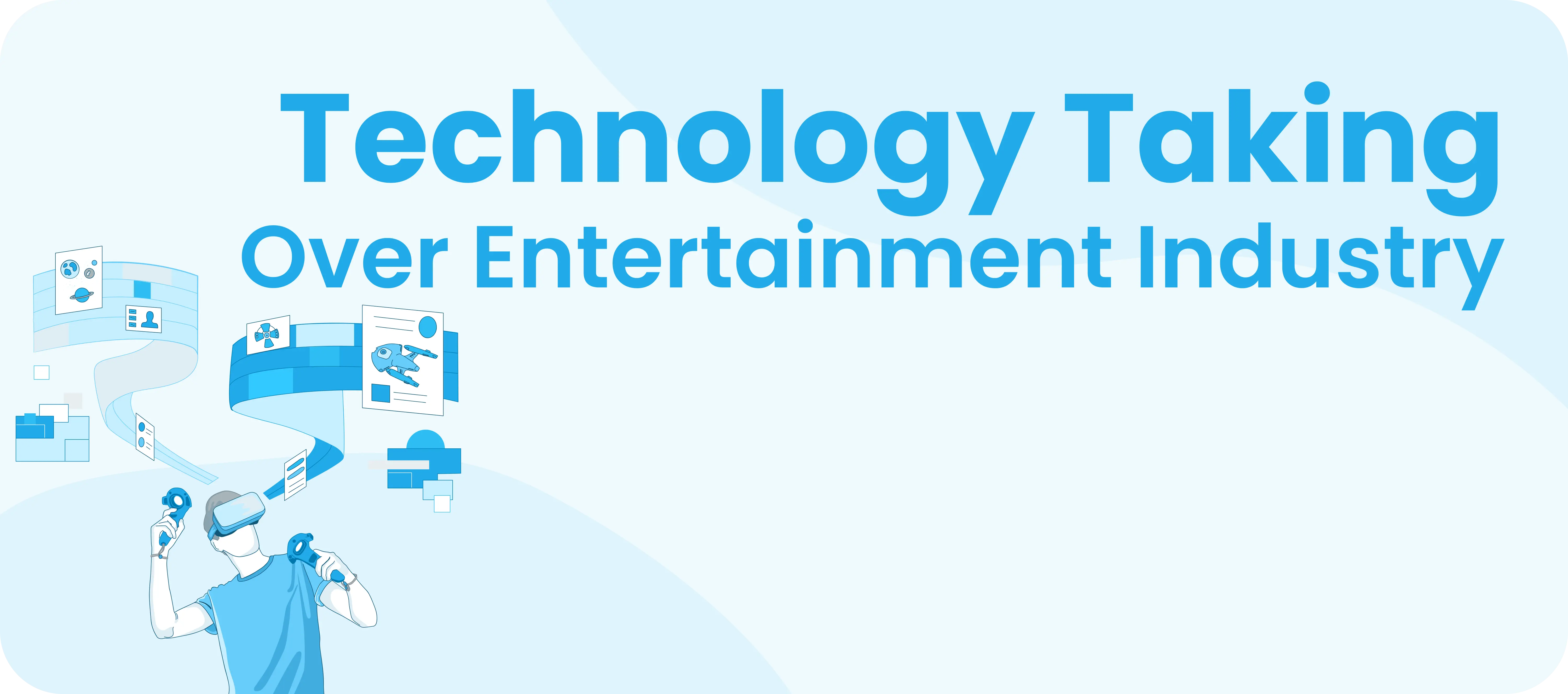 Technology Taking Over Entertainment Industry 2