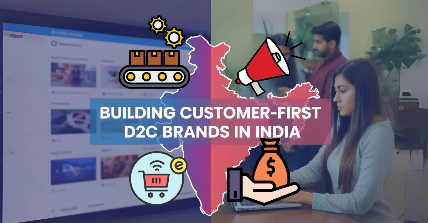 How to Create a Customer-Centric D2C Brand: 5 Essential Steps for Success