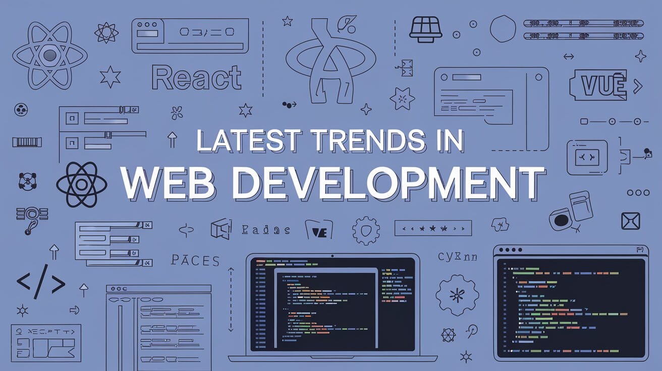 Top Emerging and Latest Trends in Web Development