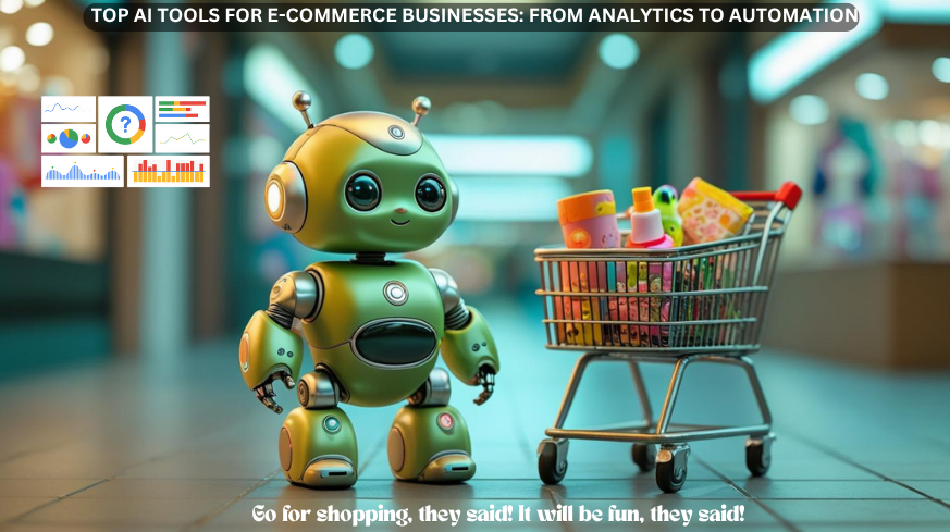Top AI Tools for Ecommerce Businesses: From Analytics to Automation