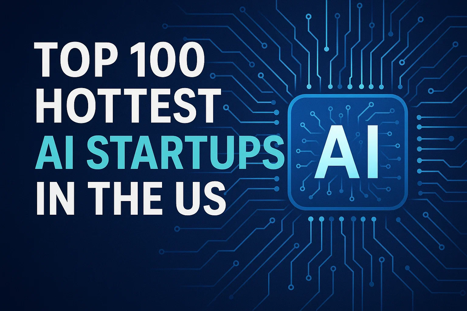 Top 100 Hottest AI Startups In The US