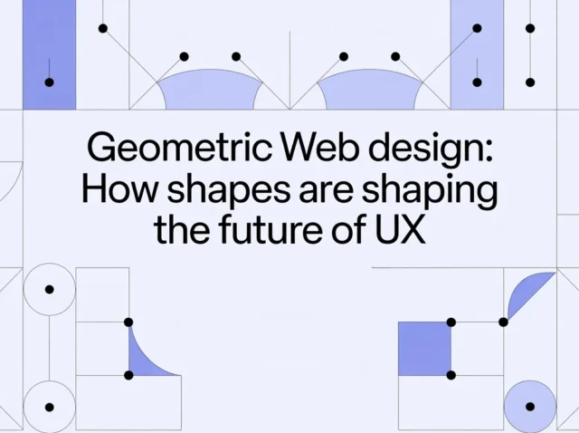 Geometric web design poster showing abstract shapes and nodes with the title “Geometric Web design: How shapes are shaping the future of UX