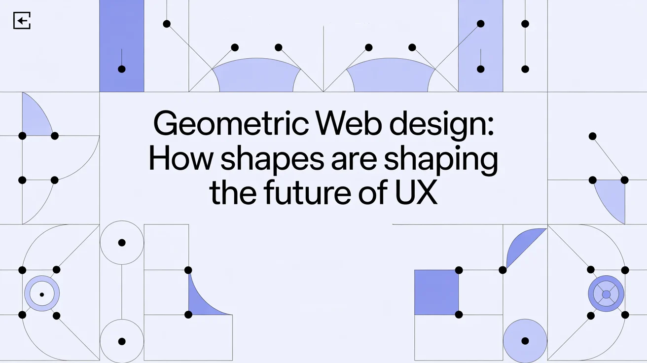 Geometric Web Design: How Shapes Are Shaping the Future of UX