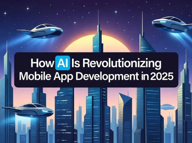 Futuristic city skyline at dusk with flying vehicles and a bold banner that reads “How AI Is Revolutionizing Mobile App Development in 2025.”