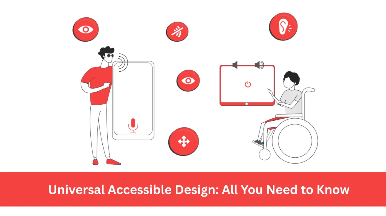Universal Accessible Design: All You Need to Know