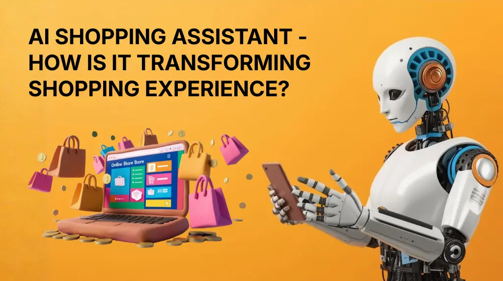 AI Shopping Assistant – How Is It Transforming Shopping Experience?
