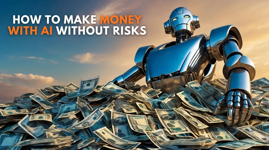 How to Make Money With AI Without Risks