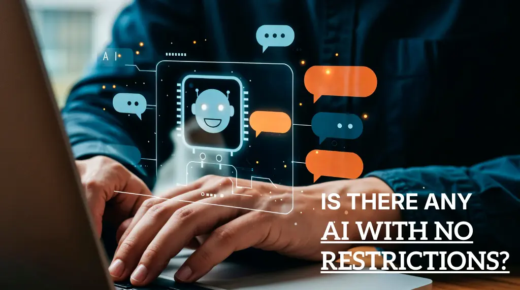 Is There an AI With No Restrictions in 2026?