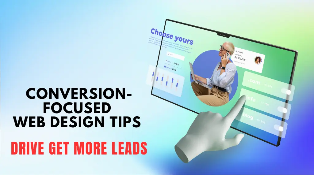Conversion-Focused Web Design Tips That Helped Businesses Get More Leads