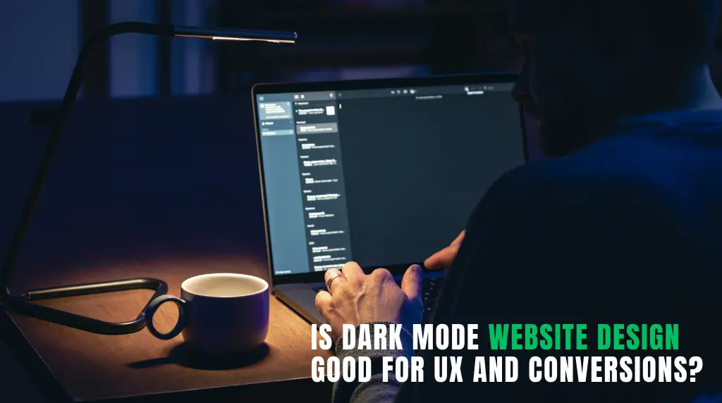 Is Dark Mode Website Design Good for UX and Conversions?