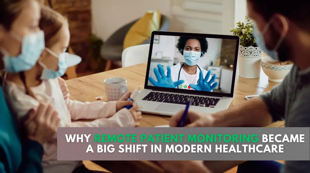 Why Remote Patient Monitoring Became a Big Shift in Modern Healthcare