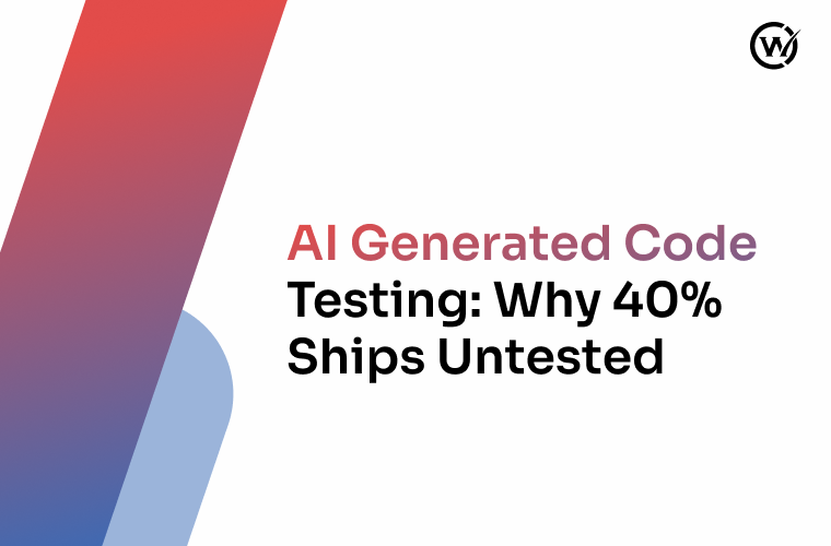 AI Generated Code Testing Why 40 Ships Untested